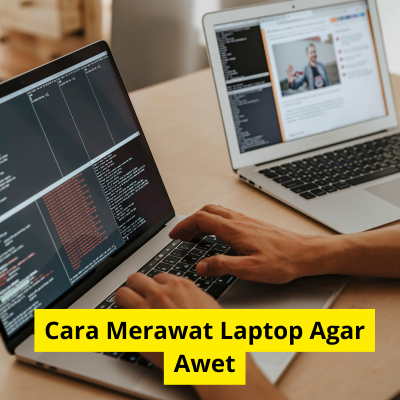 Cara Merawat Laptop Agar Awet